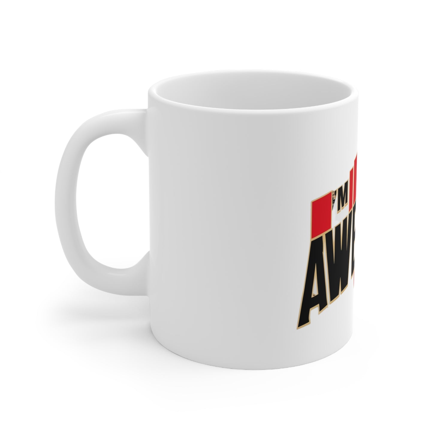 "I'm Awesome With A Capitol A" 11oz, 15oz Ceramic Mug