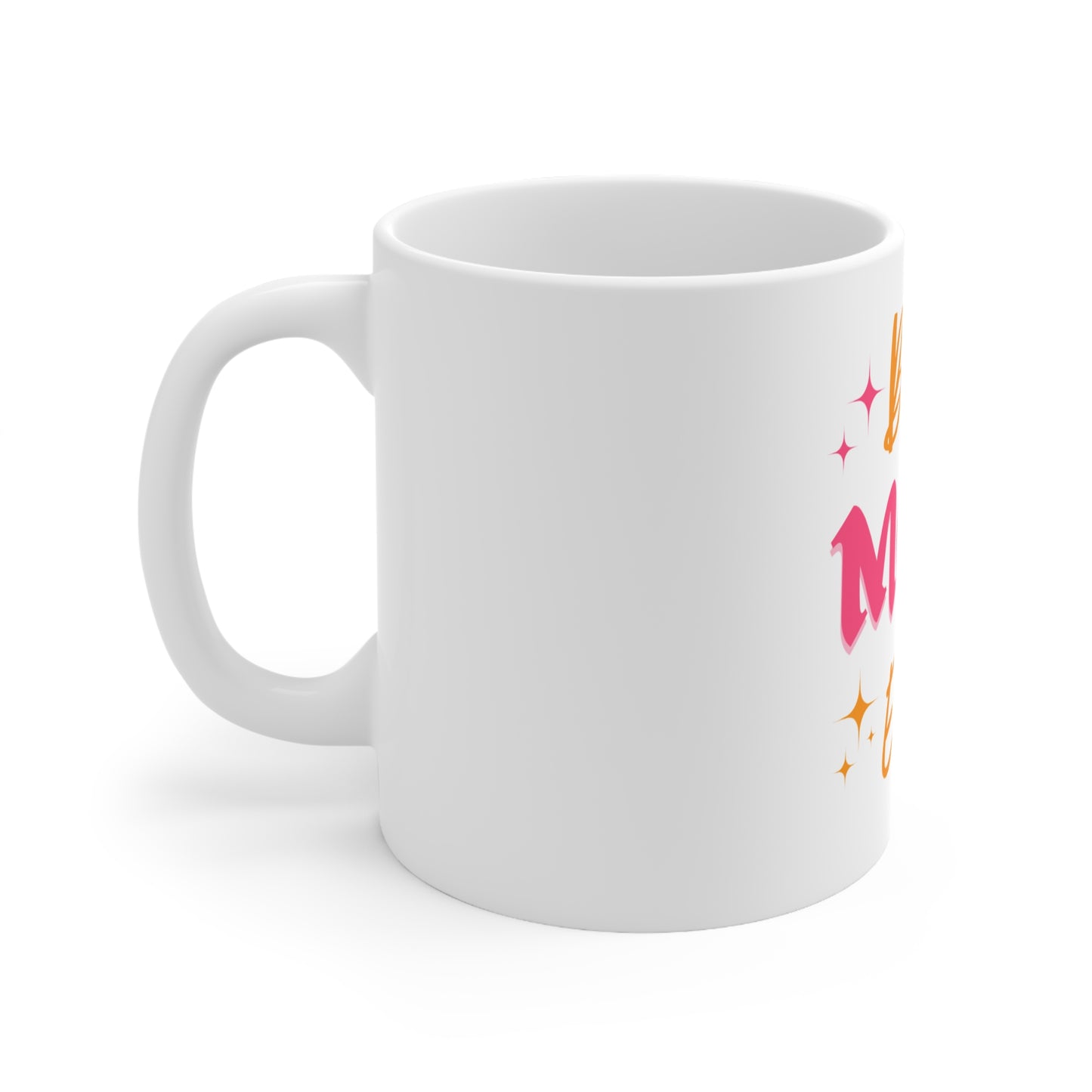 "Best Mom Ever" 11oz, 15oz Ceramic Mug