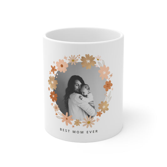 "Best Mom Ever" 11oz, 15oz Ceramic Mug (Choose your image)