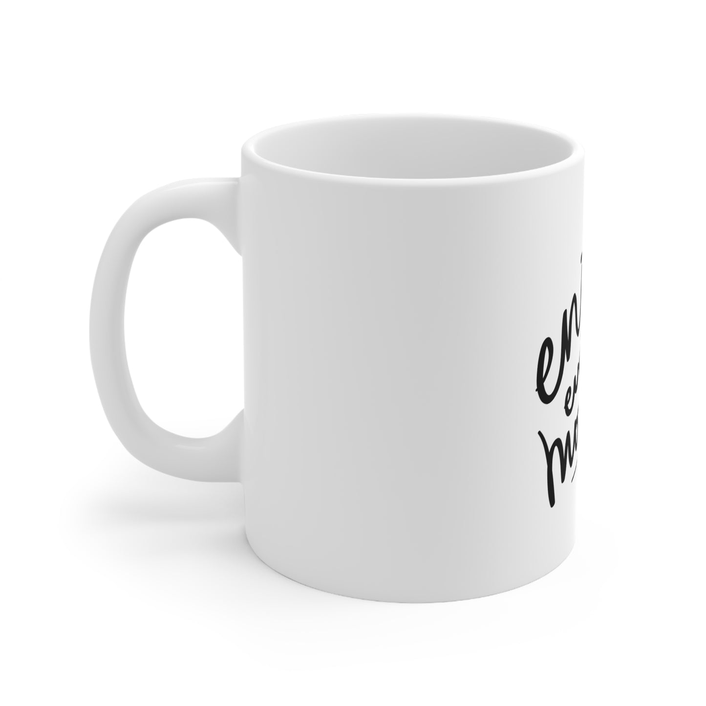 "Enjoy Every Moment" 11oz, 15oz Ceramic Mug